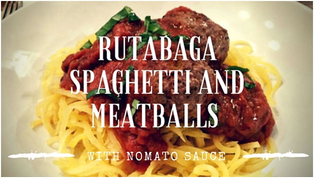 Rutabaga Spaghetti and Meatballs with “Nomato” Sauce