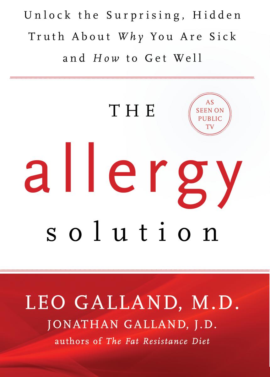 The Allergy Solution: Unlock the surprising, hidden truth about why you are sick and how to get well