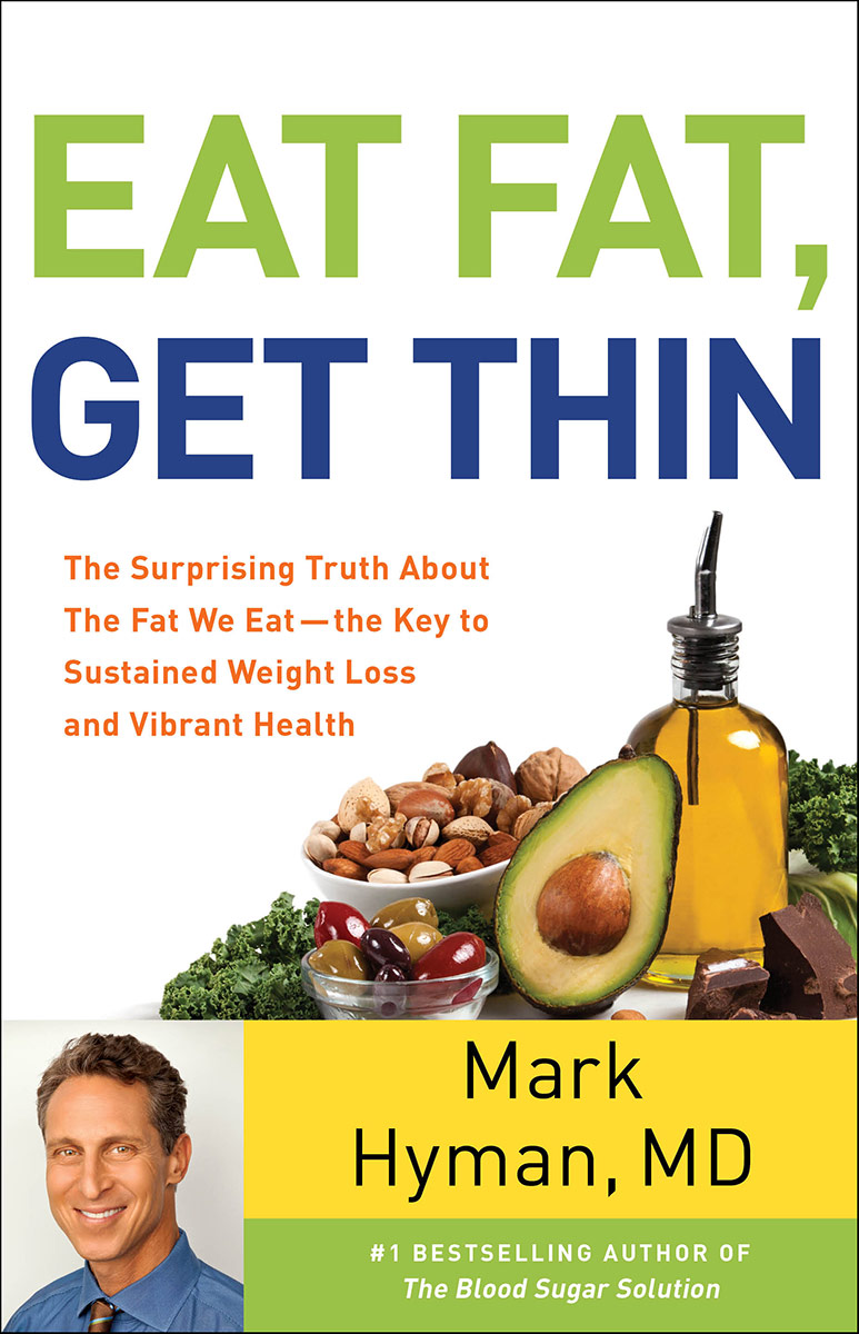 Mark Hyman's Eat Fat, Get Thin Mark Hyman's Eat Fat, Get Thin