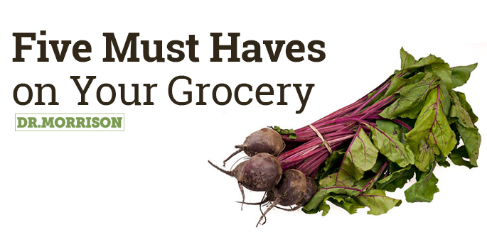 Five Must Have on Your Grocery List