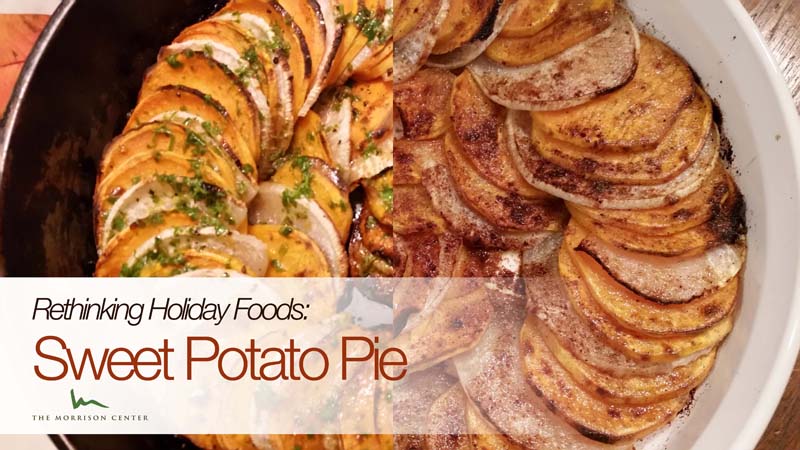 Rethinking Holiday Foods Part II: Sweet Potato Pie Two Ways