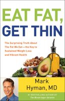 Mark Hyman’s Eat Fat, Get Thin