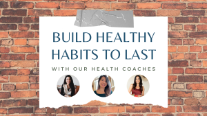 Blog banner with a brick wall as the background. White box with blue text that reads Build Healthy Habits to Last with our health coaches. Three circular photos of nutrition coaches.