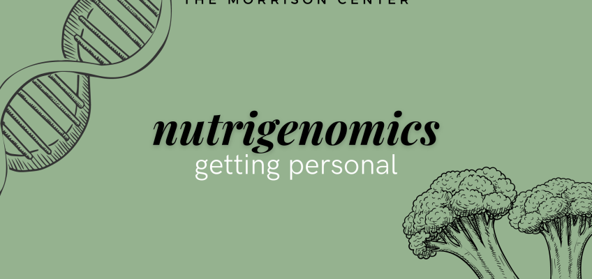 Nutrigenomics: Getting Personal