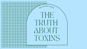 the truth about toxins