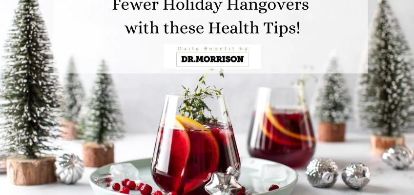 Fewer Holiday Hangovers with these Health Tips!